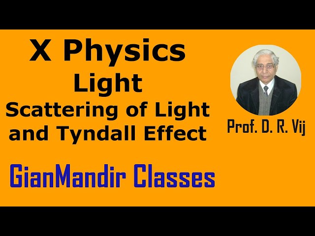 X Physics | Light | Scattering of Light and Tyndall Effect by Amrinder Sir