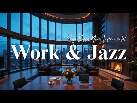 Work & Jazz | Calm Coffee Jazz & Calm Bossa Nova Piano for Cafe Study Session ~ Relaxing Work Music