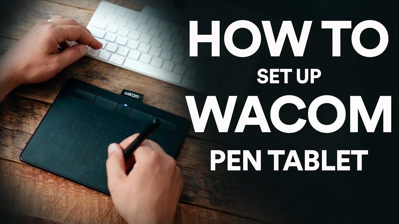 How to set up Wacom Pen Tablet in 4 steps 