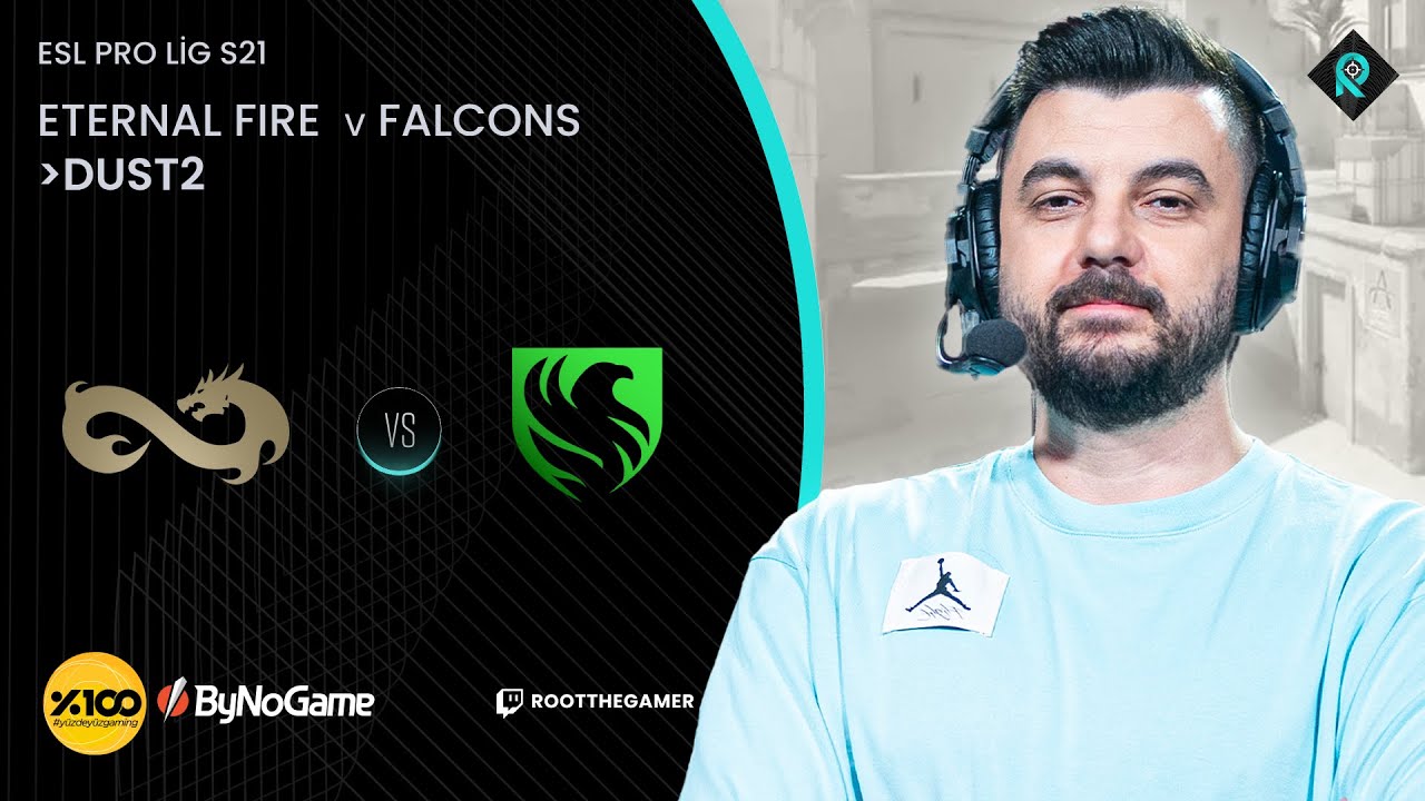 ✍️ ANEWLİZ | ETERNAL FIRE 🆚 FALCONS | 3. HARİTA DUST 2 | Bo3 | ESL PRO LİG SEZON 21