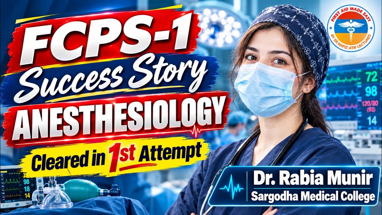 🏆 FCPS-1 SUCCESS STORY | Dr. Rabia Munir | ANESTHESIOLOGY | Cleared in 1st Attempt | Dr Hafiz Atif |