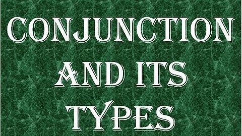 Conjunctions And Its Types With Suitable Examples in Urdu/Hindi