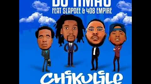 DJ H Mac ft Slapdee x 408 Empire – Chikulile  (Official Audio)