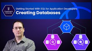 Creating Databases - Getting Started With SQL for Application Developers