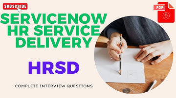 Complete Interview Questions : ServiceNow HR Service Delivery : ServiceNow HRSD Interview Q&A