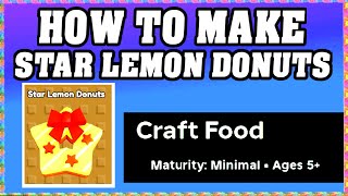 How To Make Star Lemon Donuts In Craft Food Roblox Unlock New Recipe Walkthrough