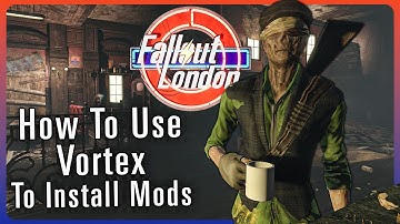 How To Install Mods Using The Vortex Manager For Fallout London