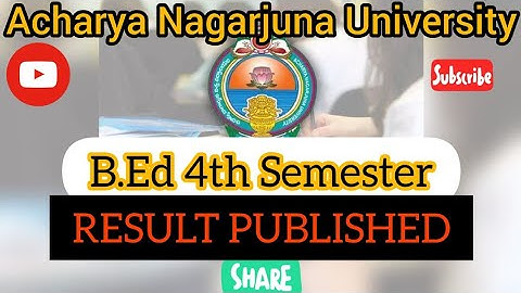 NAGARJUNA UNIVERSITY 4TH SEM.B.ED RESULT PUBLISHED