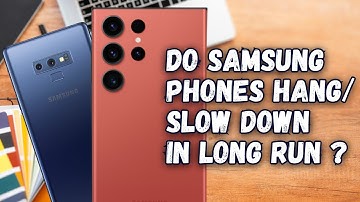 Do Samsung Phones SLOW DOWN/LAG/HANG in the long Run ?