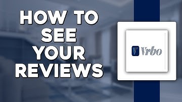 How to See Your Reviews on Vrbo (Easiest Way)​​​​​​​