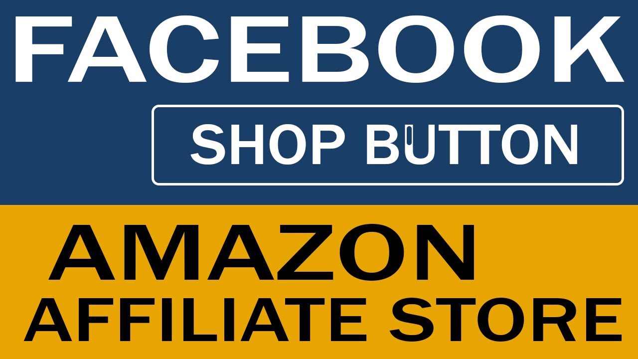 Connect Facebook Shop Button to Amazon Affiliate Store or Web Amazon ...