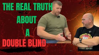 These guys break down the real truth about a double blind. 