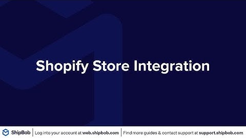 Integrating Your Shopify Store || ShipBob Support