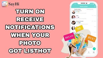 How To Turn On Receive Notifications When Your Photo Got Listhot On SayHi App