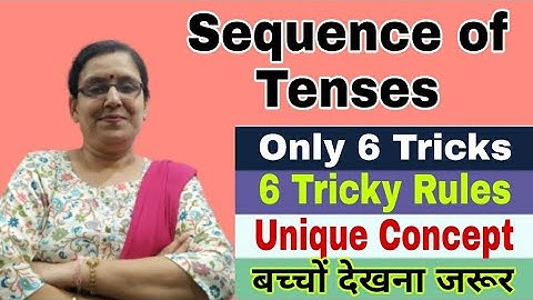 Sequence of Tenses | Errors of tenses | Tenses | 6Tricky rules of Sequence of tenses