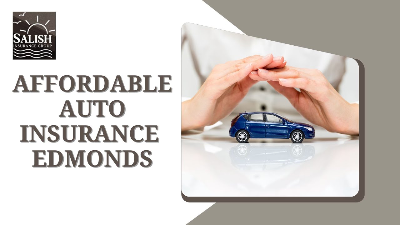 Affordable Auto Insurance Edmonds - YouTube
