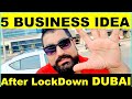Dubai  5  High Income Business IDEA  || Opportunity After Lockdown & Corona Virus In UAE