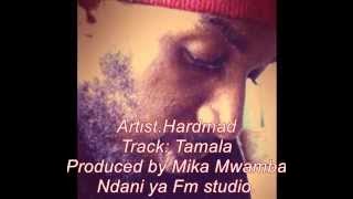 Hardmad  Tamala by Mika Mwamba production
