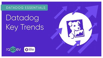 Datadog Key Trends I Datadog Essentials