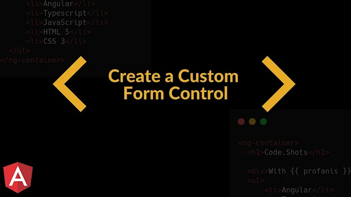 12. Custom Angular Form Control