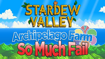 So Much Fail Stardew Archipelago Randomizer - Part 7
