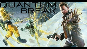 TIME TRAVEL!!! QUANTUM BREAK GAMEPLAY Part 4