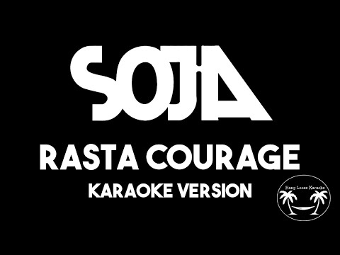 Soja - Rasta Courage (Karaoke Version) Lyrics and Instrumental