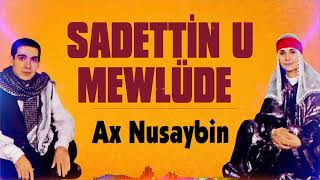 Sadetin U Mewlüde - Ax Nusaybin