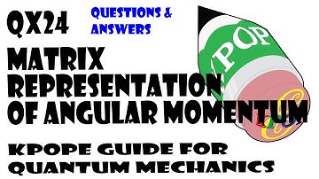 QX24 Matrix Representation of Angular Momentum