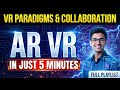 VR PARADIGMS &amp; Collaboration | Lec 2 | AR/VR Full Playlist🔥