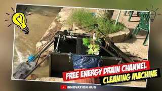 Free Energy Drain Channel Cleaning Machine| Drain Cleaner Machine| Mechanical Project|