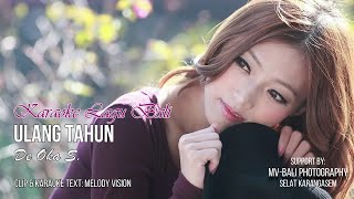 De Oka S. - Ulang Tahun (Karaoke Minus One Lagu Bali)