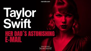 Taylor Swift : Her Dad's Astonishing Email!