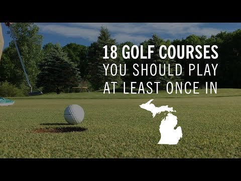 18-michigan-golf-courses-to-play-at-least-once