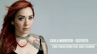 Carla Morrison - Disfruto (Eray Zikguş Remix feat.  Aras Yıldıran)