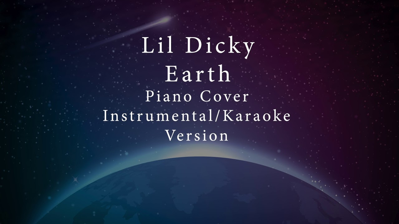 krigerisk boom mærke navn Lil Dicky - Earth | Instrumental piano Karaoke (for covers) - YouTube