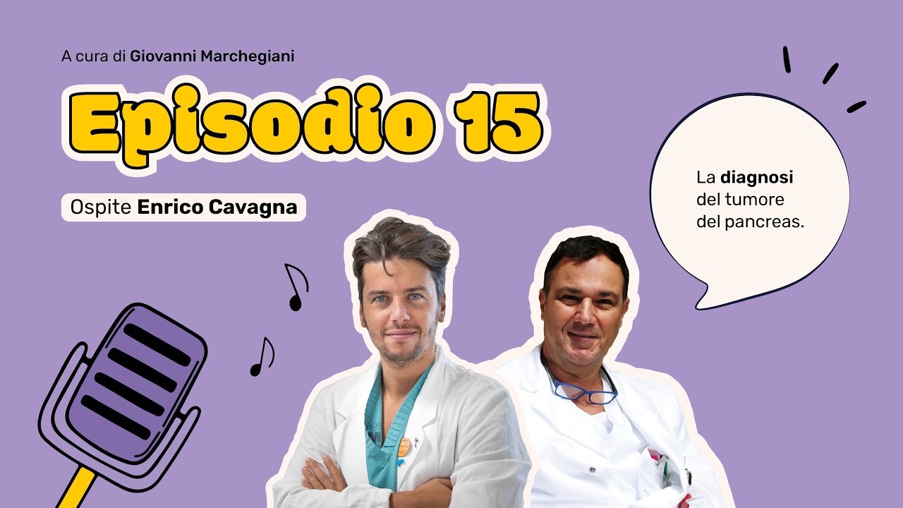 S01x15 - La diagnosi del tumore del pancreas con Enrico Cavagna