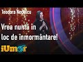 Număr de umor negru la iUmor! Teodora Nedelcu vrea nuntă în loc de înmormântare!