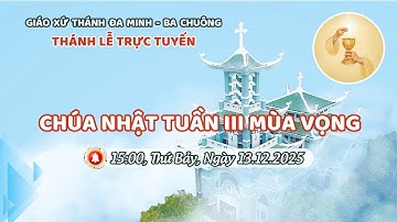 Thánh lễ trực tuyến: Chúa Nhật III Mùa Vọng - 13/12/2025