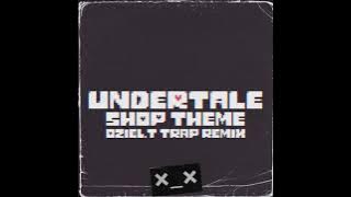 Download lagu Undertale - Shop Theme (Oziel.T Trap Remix)