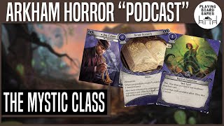 Discussing The Mystic Class | The Arkham Horror "Podcast"