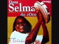 Selma do Côco - Ô Moreninha do Dente de Ouro Selma do Côco - Ô Moreninha do Dente de Ouro