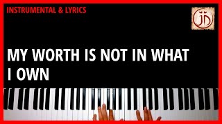MY WORTH IS NOT IN WHAT I OWN (AT THE CROSS) - Instrumental & Lyric Video