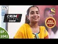 Crime Patrol Dastak - Ep 1041 - Full Episode - 15th May, 2019