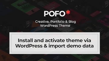 Install and activate POFO theme via WordPress & import demo data