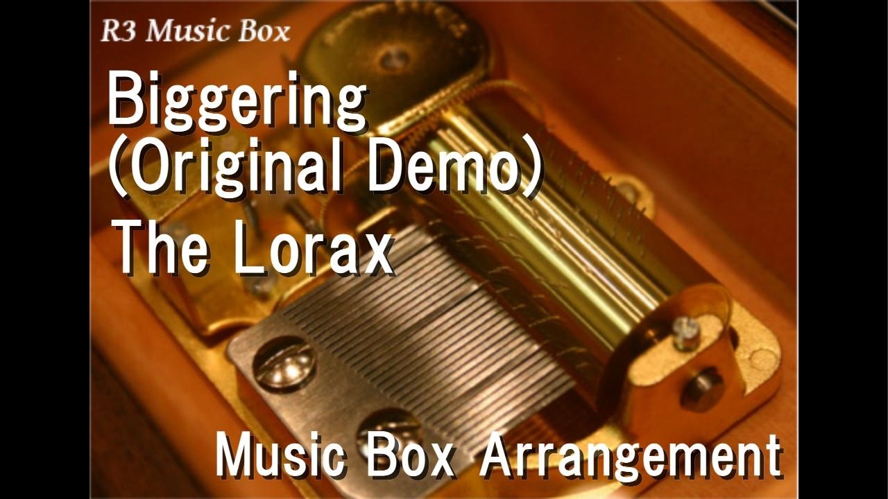 Biggering (Original Demo)/The Lorax [Music Box] - YouTube