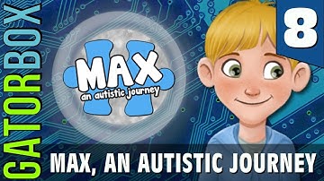 Max, An Autistic Journey, Part 8 | Gatorbox