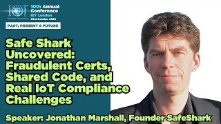 IoTSF Conference 2024: Safe Shark Uncovered: Fraudulent Certs, Shared Code, and Real IoT Compliance