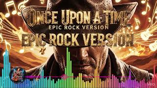 Once Upon A Time 🔥Ennio Morricone🔥EpicRock Metal🔥 2026