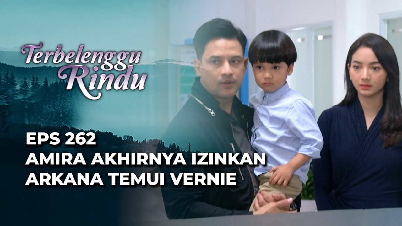 RASA BENCI VERNIE KE AMIRA LEBIH BESAR DARI RASA SAYANGNYA KE ARKANA⁉️ - TERBELENGGU RINDU EPS 262